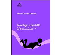 Libri Carruba Maria Concetta - Tecnologia E Disabilita. Pedagogia Speciale E Tec