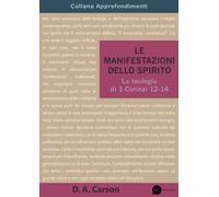 Le manifestazioni dello Spirito. La teologia di 1 Corinzi 12-14