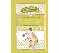 Libri Carson McCullers - Dolce Come Un Cetriolino, Lindo Come Un Maialino. Ediz.