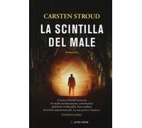 Libri Carsten Stroud - La Scintilla Del Male