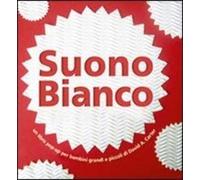Suono bianco. Libro pop-up