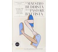 Libri Carter Lawrence Edward - Il Maestro Buddista Di Un Pastore Battista