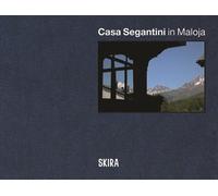 Casa Segantini in Maloja. Ediz. italiana, inglese e tedesca - Segantini D....
