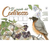 Libri Casadio Montanari Francesca - Il Segreto Del Codirosso. Ediz. Ad Alta Legg
