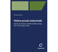 Libri Casanti Filippo - Diritto Penale Industriale. Marchi, Invenzioni, Modelli