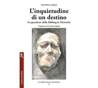 L'Inquietudine Di Un Destino. La Questione Della Bildung In Nietzsche - - 2025