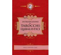 Libri Case Paul Foster - Introduzione Ai Tarocchi Cabalistici
