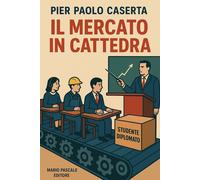 Libri Caserta Pier Paolo - Il Mercato In Cattedra