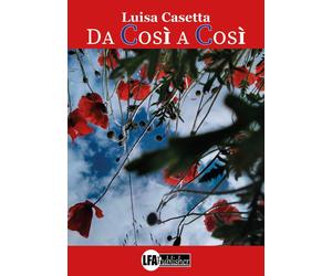 Libri Casetta Luisa - Da Cosi A Cosi