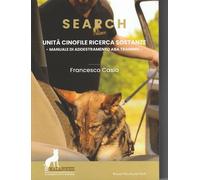 SEARCH. UNITA' CINOFILE RICERCA SOSTANZE. MANUALE DI ADDESTRAMENTO ABA TRAINING.