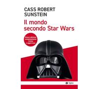 Libri Cass R. Sunstein - Il mondo secondo Star Wars - 2023