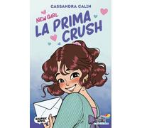 Libri Cassandra Calin - La Prima Crush. New Girl