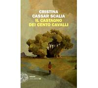 IL CASTAGNO DEI CENTO CAVALLI - CASSAR SCALIA CRISTINA - Einaudi