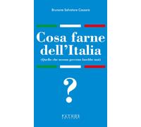 Libri Cassarà Brunone Salvatore - Cosa Farne Dell'italia (Quello Che Nessun Gove