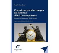 Libri Cassi Aldo Andrea - L' Esperienza Giuridica Europea Dal Medioevo All'eta C