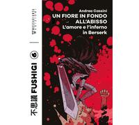 Libri Cassini Andrea - Un Fiore In Fondo All'abisso. L'amore E L'inferno In Bers