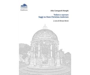 Libri Castagnoli Manghi Alda - Vedere E Narrare. Saggi Su Hans Christian Anderse