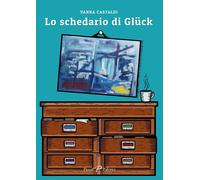Libri Castaldi Vanna - Lo Schedario Di Gluck