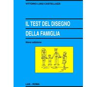 Libri Castellazzi Vittorio Luigi - Il Test Del Disegno Della Famiglia