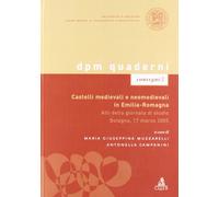 Libri Castelli Medievali E Neomedievali In Emilia Romagna. Atti Della Giornata D