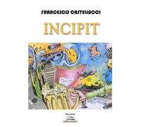 Libri Castellucci Francesco - Incipit