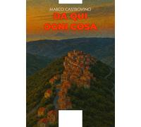 Libri Castrovinci Marco - Da Qui Ogni Cosa