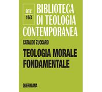 Libri Cataldo Zuccaro - Teologia morale fondamentale - 2013