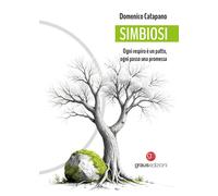 Libri Catapano Domenico - Simbiosi. Ogni Respiro E Un Patto, Ogni Passo Una Prom