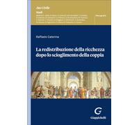 Libri Caterina Raffaele - La Redistribuzione Della Ricchezza Dopo Lo Sciogliment