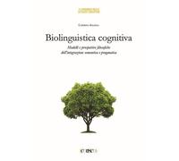 Libri Caterina Scianna - Biolinguistica Cognitiva. Modelli E Prospettive Filosof