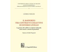 Libri Caterina Timellini - Il Rapporto Tra Contratti Collettivi Di Diverso Livel