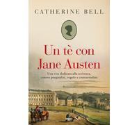 Libri Catherine Bell - Un Te Con Jane Austen