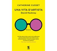 Libri Catherine Cusset - Una vita d'artista. David Hockney - 2020