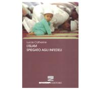 Libri Catherine Lucas - L'Islam spiegato agli infedeli - 2003