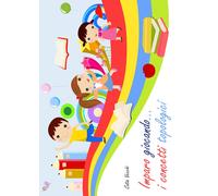 Libri Catia Vecchi - Imparo Giocando... I Concetti Topologici. Ediz. Illustrata