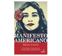 Manifesto americano. Il socialismo e le nuove forma di lotta politica negl...
