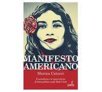 Libri Catucci Marina - Manifesto Americano. Il Socialismo E Le Nuove Forma Di Lo