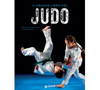 Il grande libro del judo - Matilde Cavaciocchi, Lino Bellodi - Giunti, 2021