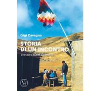 Libri Cavagna Gigi - Storia Di Un Incontro. Recuperando Memorie