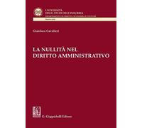 Libri Cavalieri Gianluca - La Nullita Nel Diritto Amministrativo