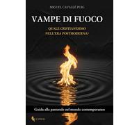 Libri CavallÃ© Puig Miguel - Vampe Di Fuoco. Quale Cristianesimo Nell'era Postmo