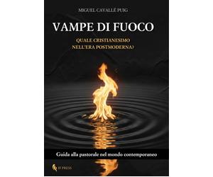 Libri CavallÃ© Puig Miguel - Vampe Di Fuoco. Quale Cristianesimo Nell'era Postmo