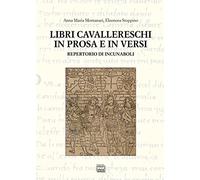 Libri cavallereschi in prosa e in versi. Repertorio di incunaboli