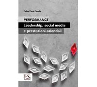 Libri Cavallo Felice Pietro - Performance. Leadership, Social Media E Prestazion