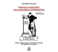 Libri Cavanna Lino Ulderico - Critica Fascista, Un Discorso Interrotto. L'italic