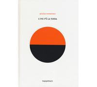 Libri Ceccarani Giulia - E Poi C'e La Terra. Ediz. A Colori