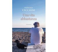 Libri Cecchini Piermaria - Una Vita Abbastanza