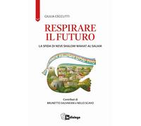 Libri Ceccutti Giulia - Respirare Il Futuro. La Sfida Di Neve Shalom Wahat Al-Sa