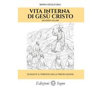 Libri Cecilia Baij Maria - Vita Interna Di Gesu Cristo. Vol. 2: Durante Il Perio