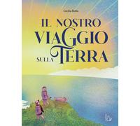 Libri Cecilia Botta - Il nostro viaggio sulla terra - 2023
